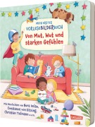 Cover-Bild zum Titel 'Mein erstes Vorlese-Bilder-Buch: Von Mut, Wut und starken Gefühlen' von 'Anna Wagenhoff, Enni Bollin, Olaolu Fajembola, Maya Geis, Nora Imlau'