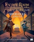 Cover-Bild zum Titel 'Escape Room Abenteuer Kids - Sherlocks größter Fall' von 'Alex Woolf'