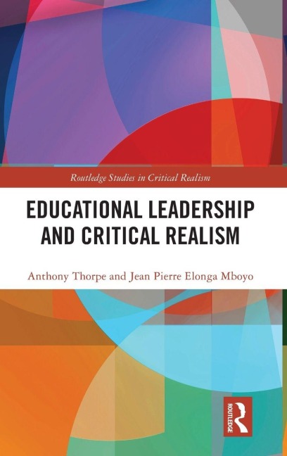 Educational Leadership and Critical Realism - Anthony Thorpe, Jean Pierre Elonga Mboyo