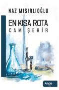 Cover-Bild zum Titel 'En Kisa Rota Cam Sehir' von 'Naz Misirlioglu'