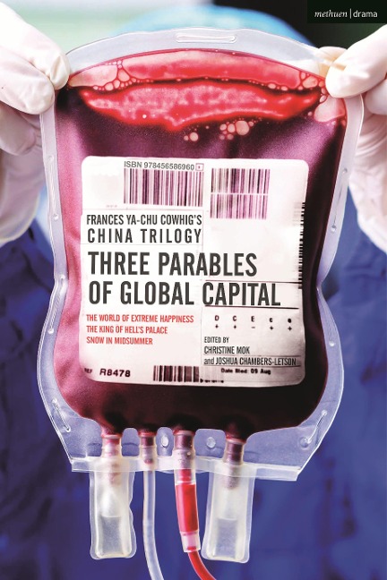 Frances Ya-Chu Cowhig's China Trilogy: Three Parables of Global Capital - Frances Ya-Chu Cowhig