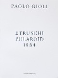 Cover-Bild zum Titel 'Etruschi. Polaroid 1984' von 'Paolo Gioli'