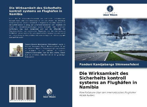 Die Wirksamkeit des Sicherheits kontroll systems an Flughäfen in Namibia - Pandeni Kandjabanga Shimweefeleni