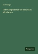 Cover-Bild zum Titel 'Herrschergestalten des deutschen Mittelalters' von 'Karl Hampe'