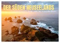 Der Süden Neuseelands: Berge, Seen und traumhafte Küsten (Wandkalender 2024 DIN A3 quer), CALVENDO Monatskalender - Gerhard Aust