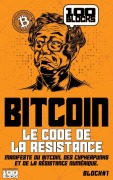 Cover-Bild zum Titel 'Bitcoin : Le Code de la Résistance (100Blocks, #1)' von 'Editions 100Blocks'