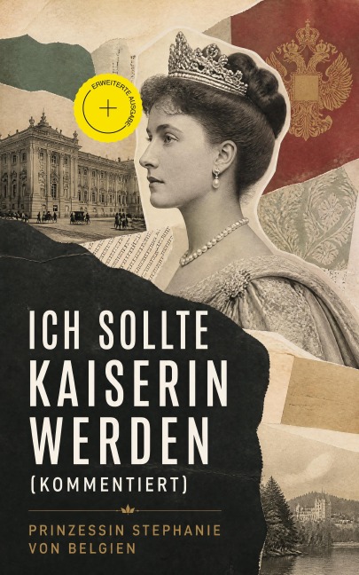 Ich sollte Kaiserin werden (Kommentiert) - Prinzessin Stephanie von Belgien