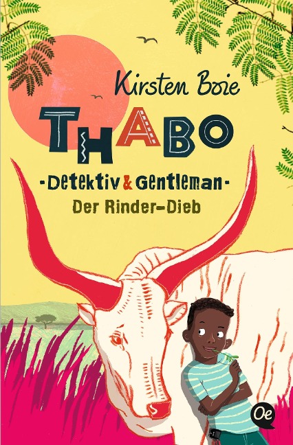 Thabo. Detektiv & Gentleman 3. Der Rinder-Dieb - Kirsten Boie