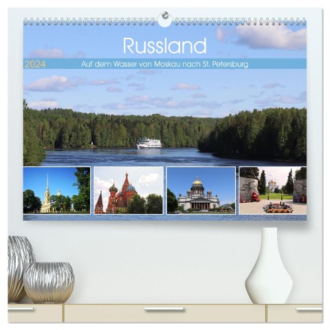 Russland - Auf dem Wasser von Moskau nach St. Petersburg (hochwertiger Premium Wandkalender 2024 DIN A2 quer), Kunstdruck in Hochglanz - Denise Graupner