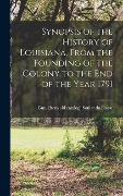 Cover-Bild zum Titel 'Synopsis of the History of Louisiana, From the Founding of the Colony to the end of the Year 1791' von ''