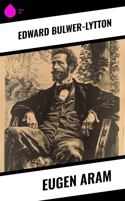 Eugen Aram - Edward Bulwer-Lytton