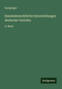Cover-Bild zum Titel 'Eisenbahnrechtliche Entscheidungen deutscher Gerichte' von 'Georg Eger'