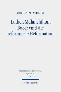 Cover-Bild zum Titel 'Luther, Melanchthon, Bucer und die reformierte Reformation' von 'Christoph Strohm'