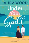 Cover-Bild zum Titel 'Under Your Spell' von 'Laura Wood'
