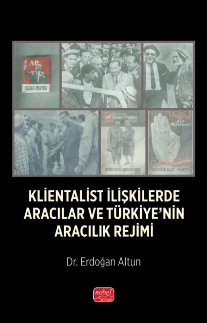Klientalist Iliskilerde Aracilar ve Türkiyenin Aracilik Rejimi - Erdogan Altun
