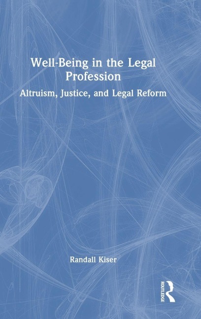 Well-Being in the Legal Profession - Randall Kiser