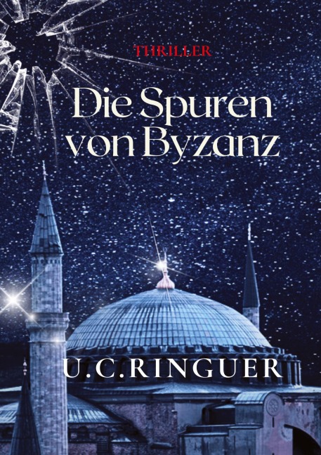 Die Spuren von Byzanz - U. C. Ringuer