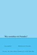 Cover-Bild zum Titel 'Wie verstehen wir Fremdes?' von ''