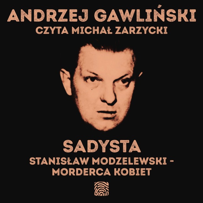 Sadysta. Stanis¿aw Modzelewski - morderca kobiet - Andrzej Gawli¿ski