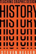 Cover-Bild zum Titel 'Teaching Graphic Design History' von 'Steven Heller'