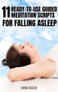 Cover-Bild zum Titel '11 Ready-to-Use Guided Meditation Scripts For Falling Asleep (Deep Sleep Guided Meditation Scripts, #2)' von 'Emma Walsh'