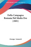 Della Campagna Romana Nel Medio Evo (1885) - Giuseppe Tomassetti