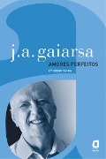 Cover-Bild zum Titel 'Amores perfeitos' von 'J. A. Gaiarsa'