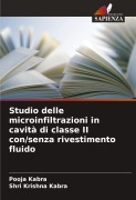 Studio delle microinfiltrazioni in cavità di classe II con/senza rivestimento fluido - Pooja Kabra, Shri Krishna Kabra