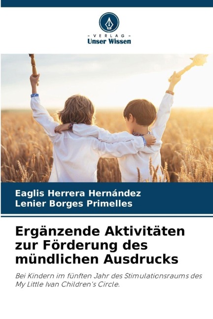 Ergänzende Aktivitäten zur Förderung des mündlichen Ausdrucks - Eaglis Herrera Hernández, Lenier Borges Primelles