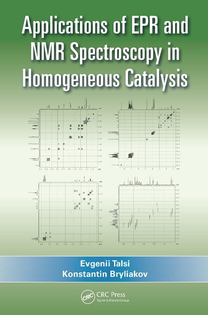 Applications of EPR and NMR Spectroscopy in Homogeneous Catalysis - Evgenii Talsi, Konstantin Bryliakov