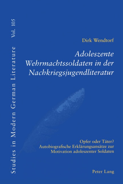 Adoleszente Wehrmachtssoldaten in der Nachkriegsjugendliteratur - Dirk Wendtorf