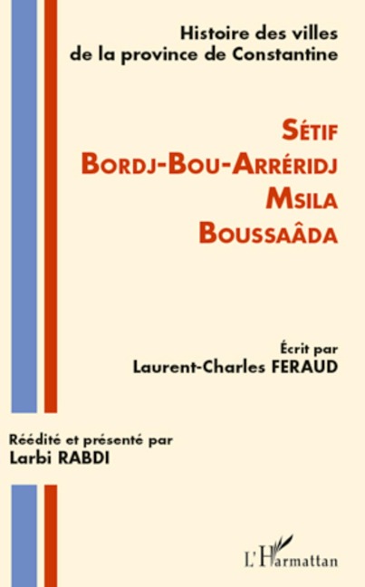 Histoire des villes de la province de Constantine - Laurent-Charles Feraud