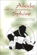 Aikido und die dynamische Sphäre - Adele Westbrook, Oscar Ratti