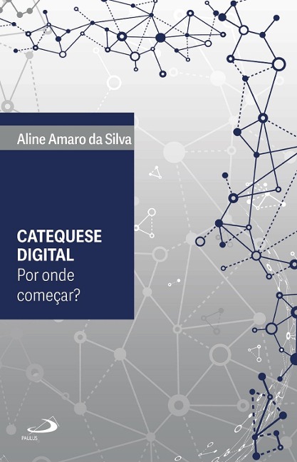Catequese digital : por onde começar? - Aline Amaro da Silva