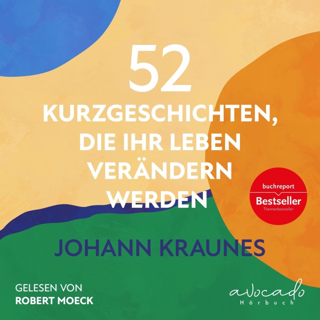 52 Kurzgeschichten, die Ihr Leben verändern werden - Johann Kraunes