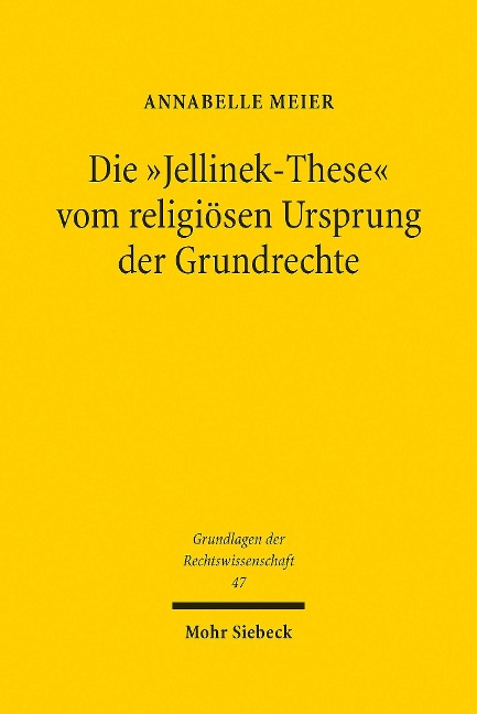 Die 'Jellinek-These' vom religiösen Ursprung der Grundrechte - Annabelle Meier