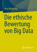 Cover-Bild zum Titel 'Die ethische Bewertung von Big Data' von 'Klaus Wiegerling'