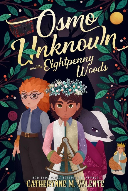 Osmo Unknown and the Eightpenny Woods - Catherynne M. Valente