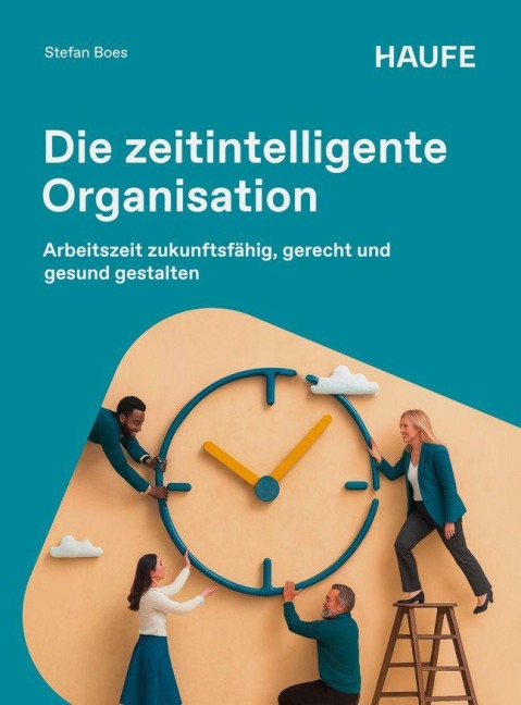 Die zeitintelligente Organisation - Stefan Boes