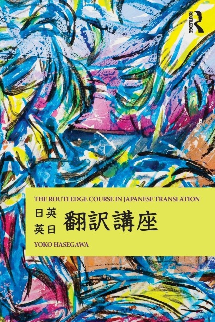 The Routledge Course in Japanese Translation - Yoko Hasegawa