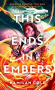 Cover-Bild zum Titel 'This Ends in Embers' von 'Kamilah Cole'