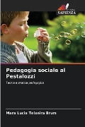 Pedagogia sociale al Pestalozzi - Mara Lucia Teixeira Brum