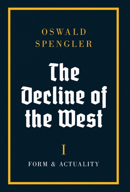 The Decline of the West - Oswald Spengler