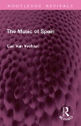 Cover-Bild zum Titel 'The Music of Spain' von 'Carl Van Vechten'