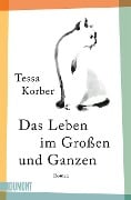 Das Leben im Großen und Ganzen - Tessa Korber