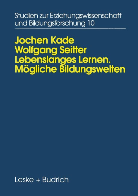 Lebenslanges Lernen Mögliche Bildungswelten - Wolfgang Seitter, Jochen Kade