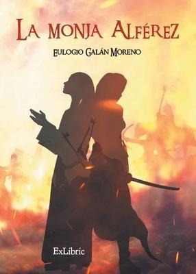 La monja alférez - Eulogio Galán Moreno