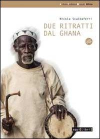 Due ritratti dal Ghana - Nicola Scaldaferri