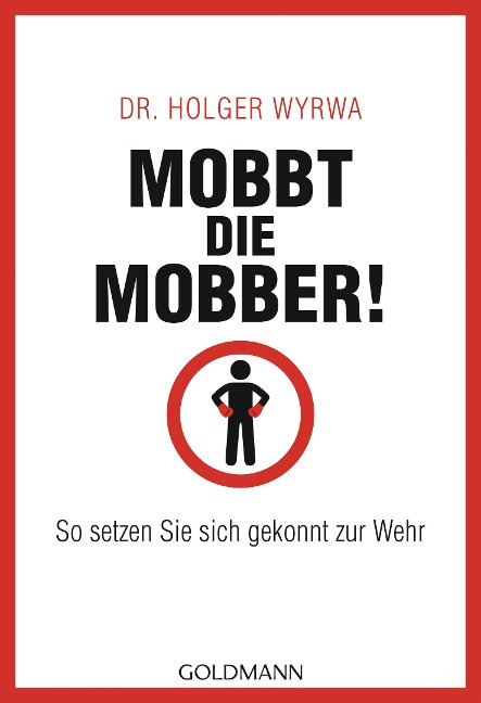 Mobbt die Mobber! - Holger Wyrwa