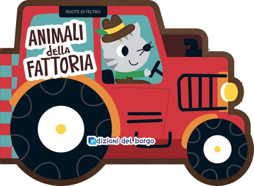 Animali della fattoria. Ruote di feltro - 